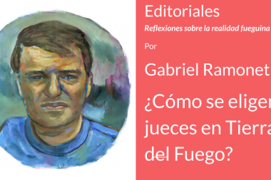 ¿Cómo se eligen a los jueces fueguinos? (Por Gabriel Ramonet)